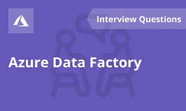 Azure Data Factory Interview Questions