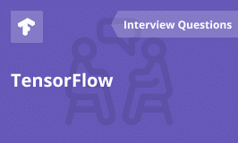 TensorFlow Interview Questions